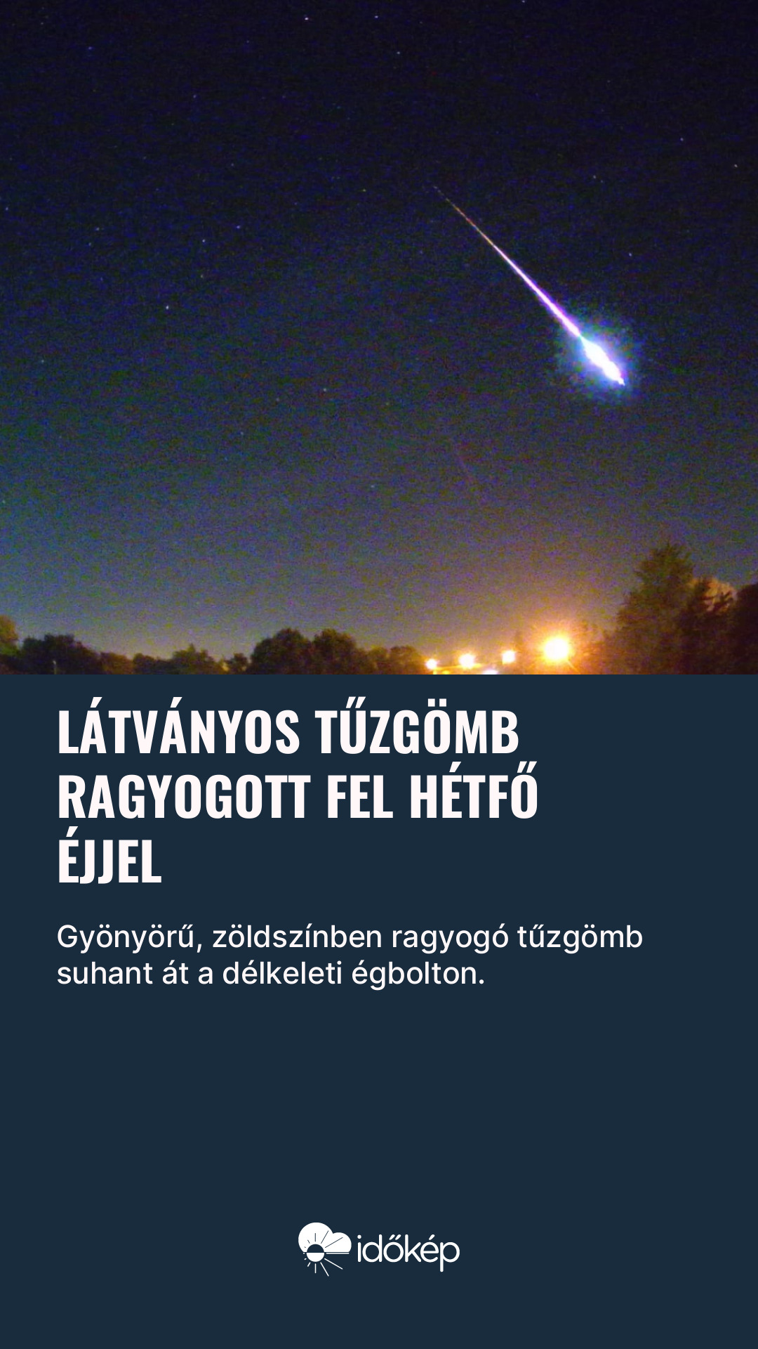 Látványos tűzgömb ragyogott fel hétfő éjjel