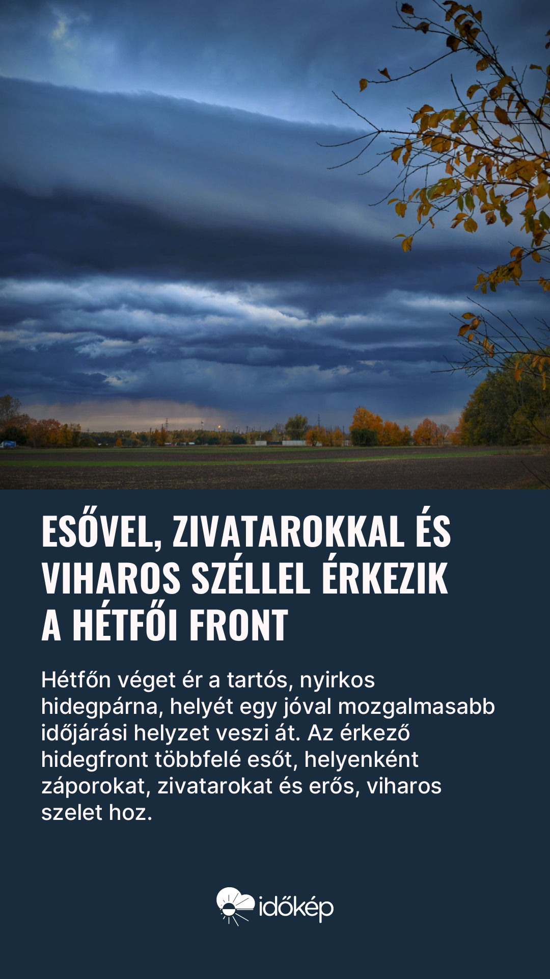 Esővel, zivatarokkal és viharos széllel érkezik a hétfői front