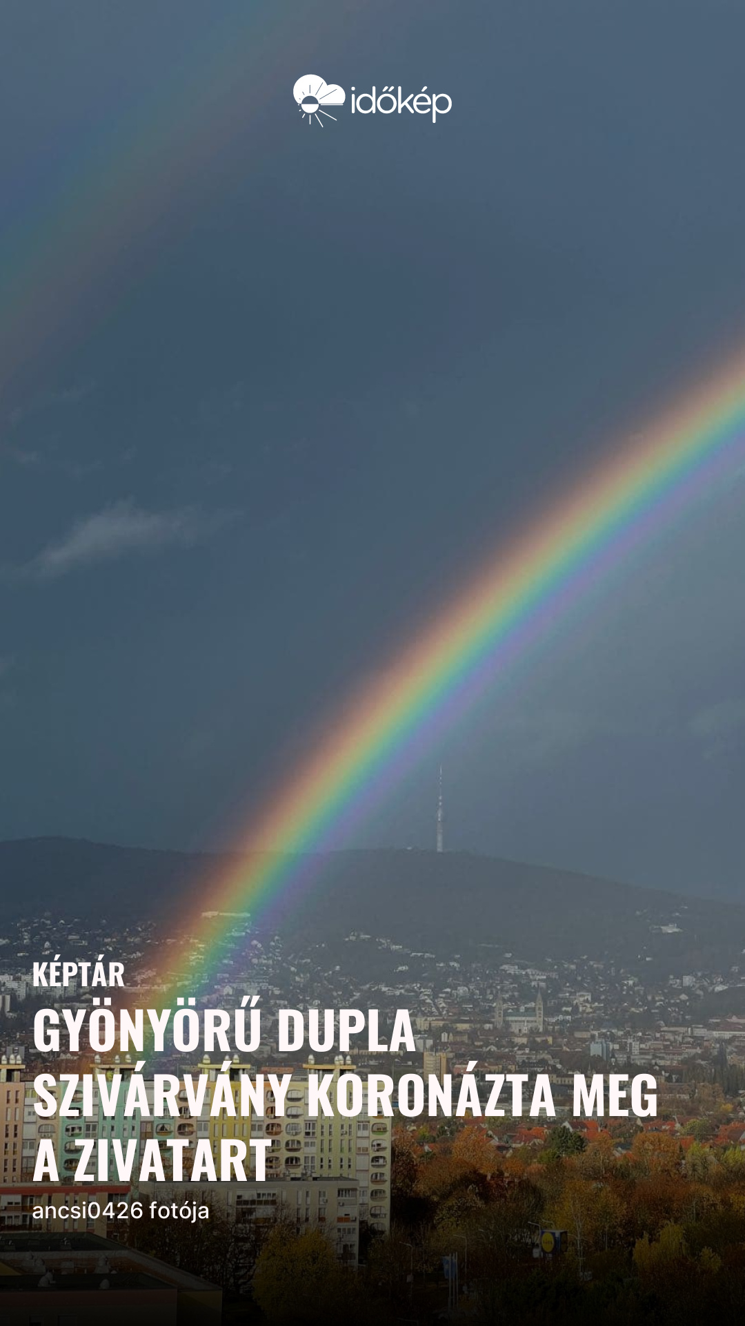 Gyönyörű dupla szivárvány koronázta meg a zivatart