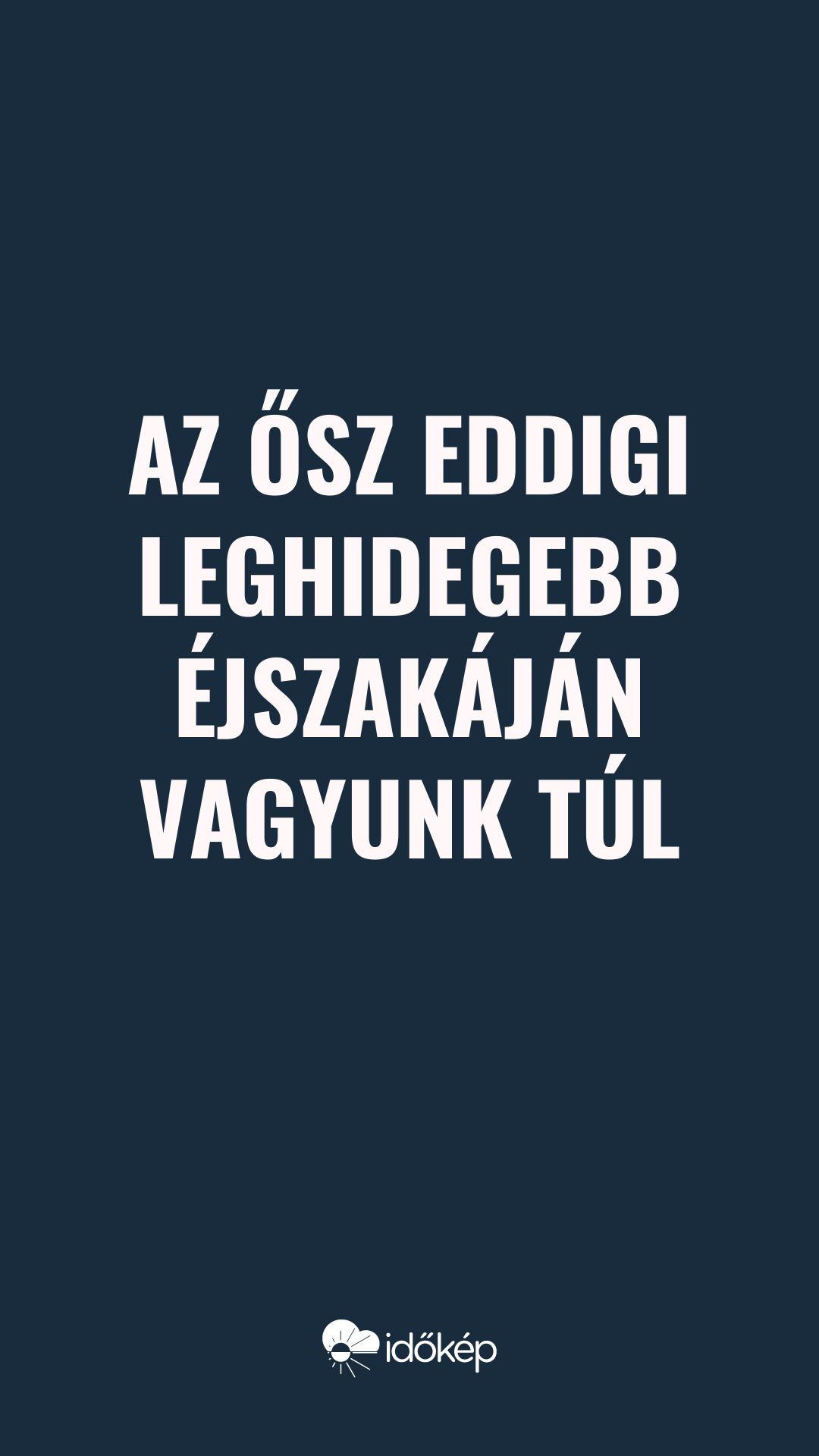 Az ősz eddigi leghidegebb éjszakáján vagyunk túl