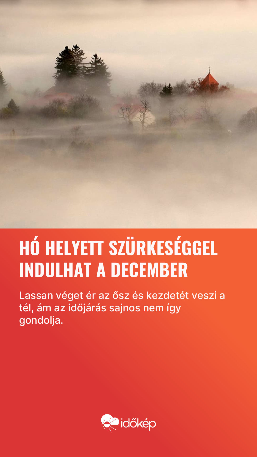Hó helyett szürkeséggel indulhat a december