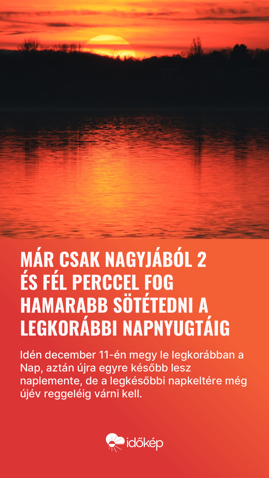 Már csak nagyjából 2 és fél perccel fog hamarabb sötétedni a legkorábbi napnyugtáig