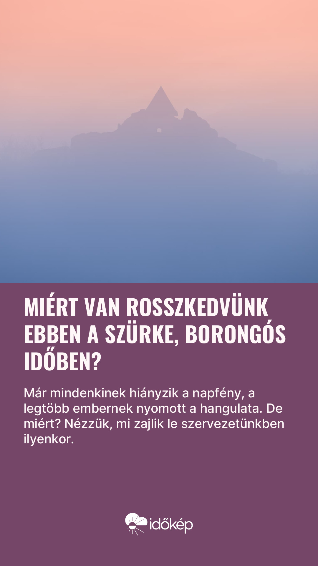 Miért van rosszkedvünk ebben a szürke, borongós időben?
