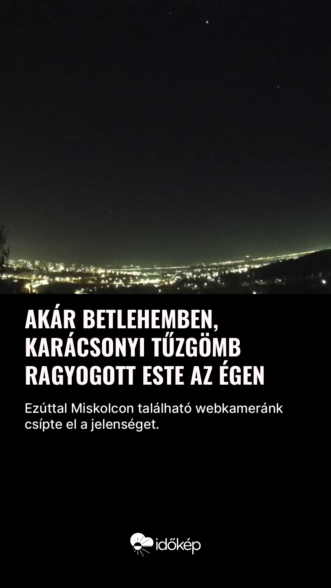 Akár Betlehemben, karácsonyi tűzgömb ragyogott este az égen