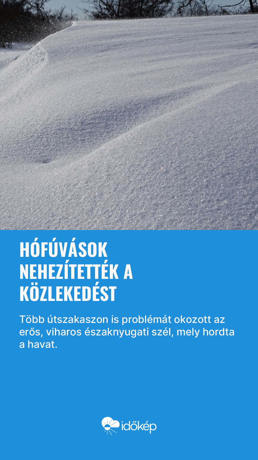 Hófúvások nehezítették a közlekedést