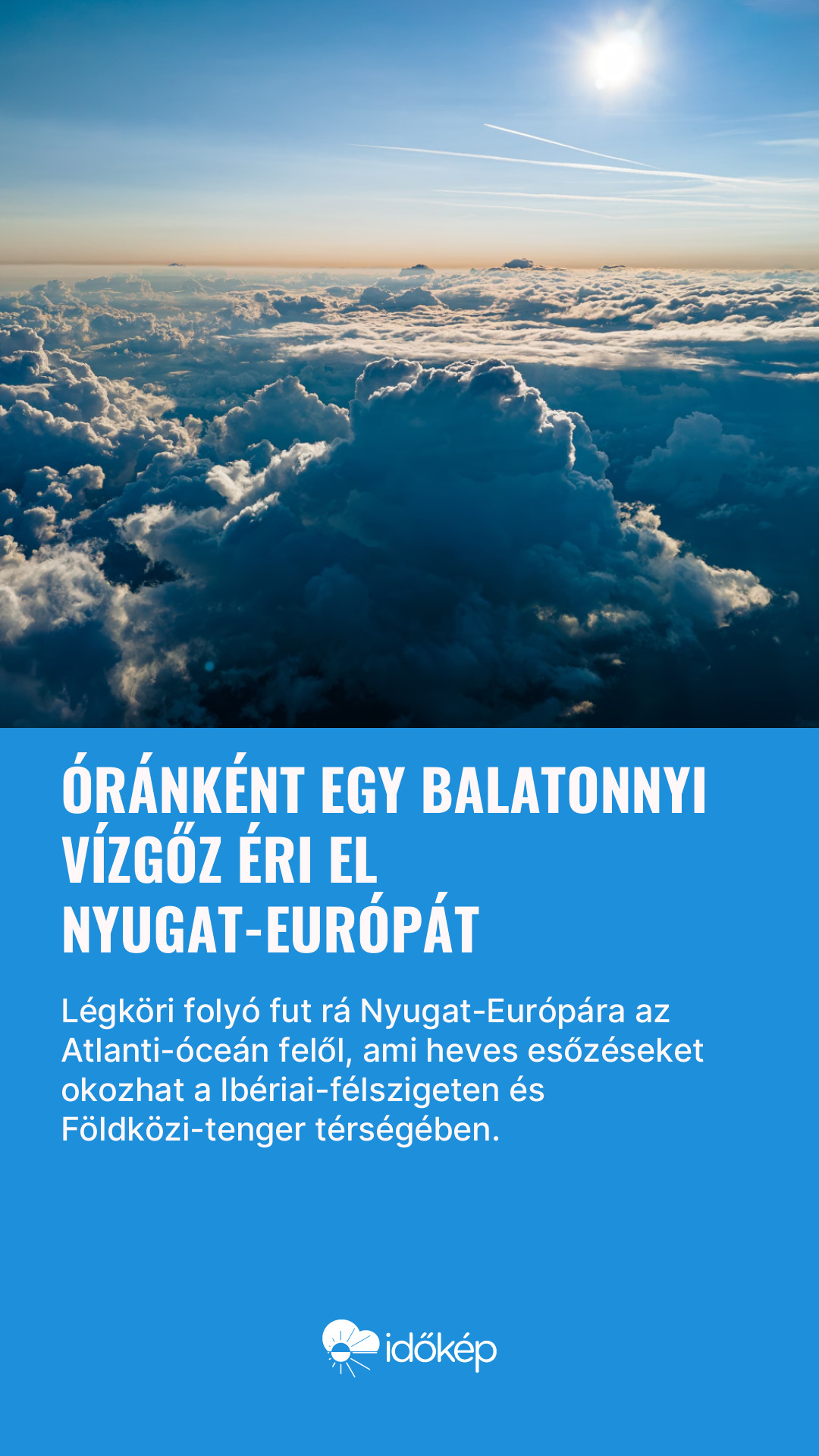Óránként egy balatonnyi vízgőz éri el Nyugat-Európát