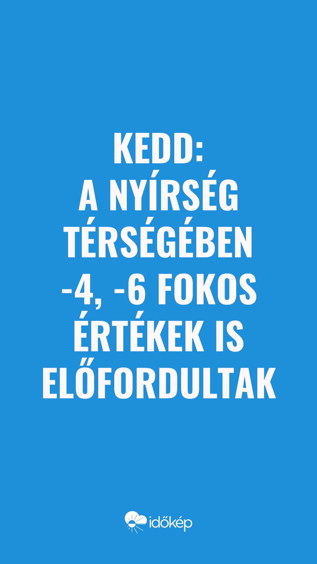 Kedd: a Nyírség térségében -4, -6 fokos értékek is előfordultak