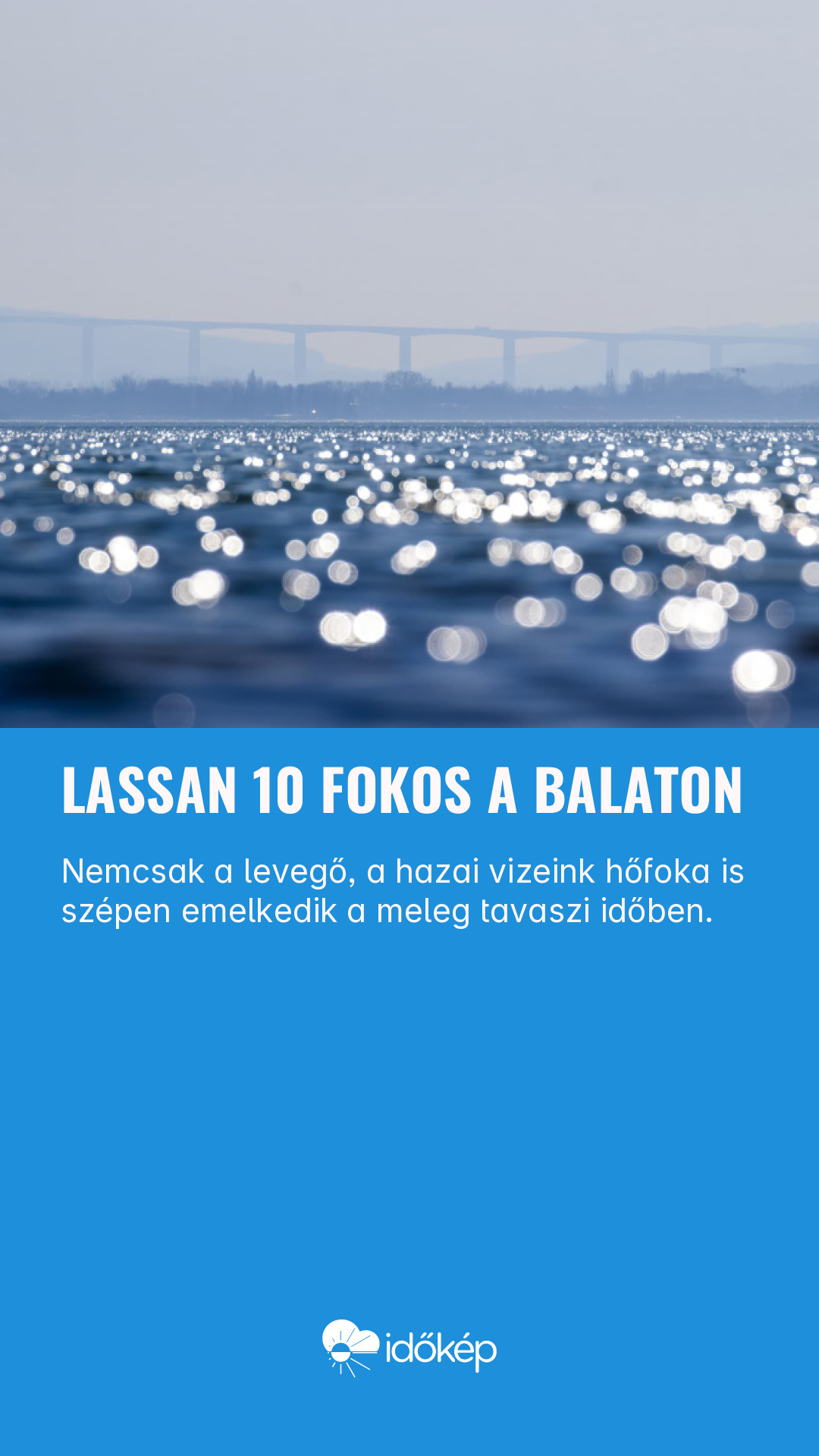 Lassan 10 fokos a Balaton