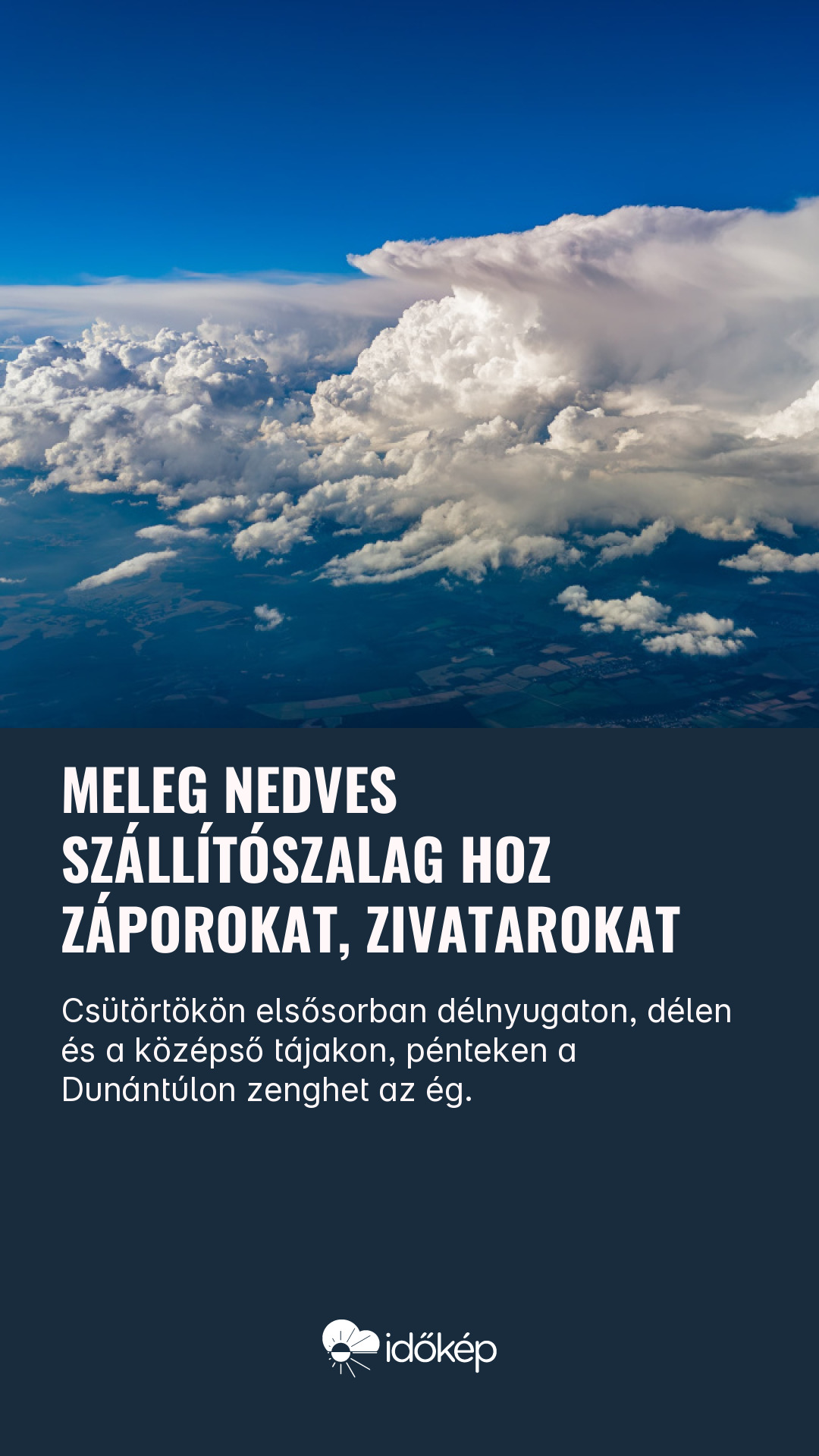 Meleg nedves szállítószalag hoz záporokat, zivatarokat
