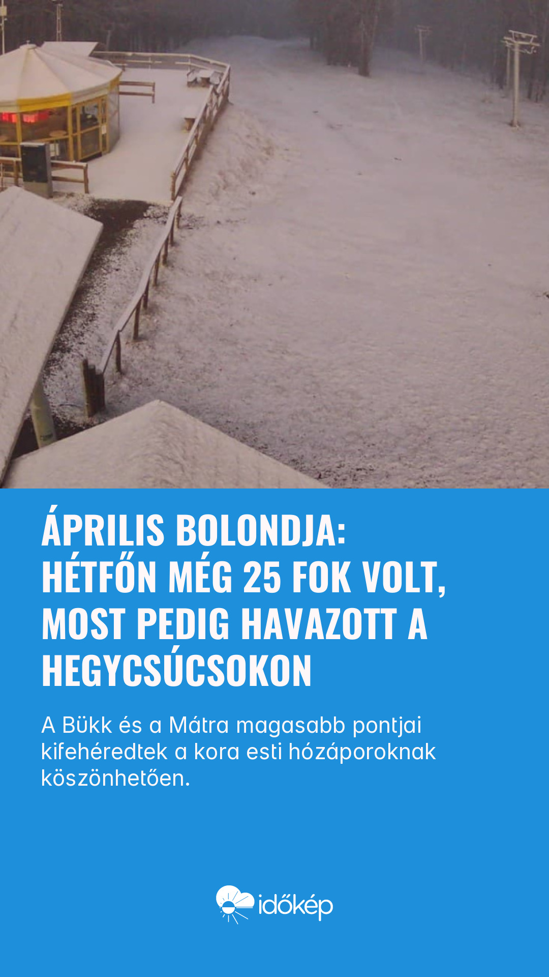 Április bolondja: hétfőn még 25 fok volt, most pedig havazott a hegycsúcsokon