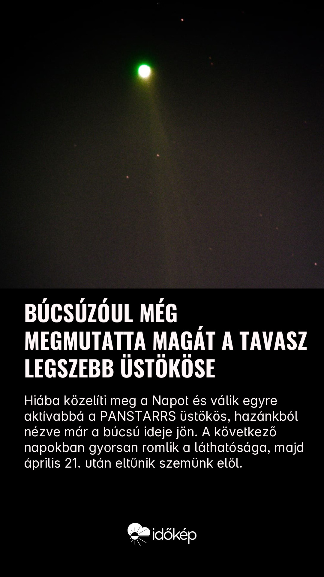 Búcsúzóul még megmutatta magát a tavasz legszebb üstököse