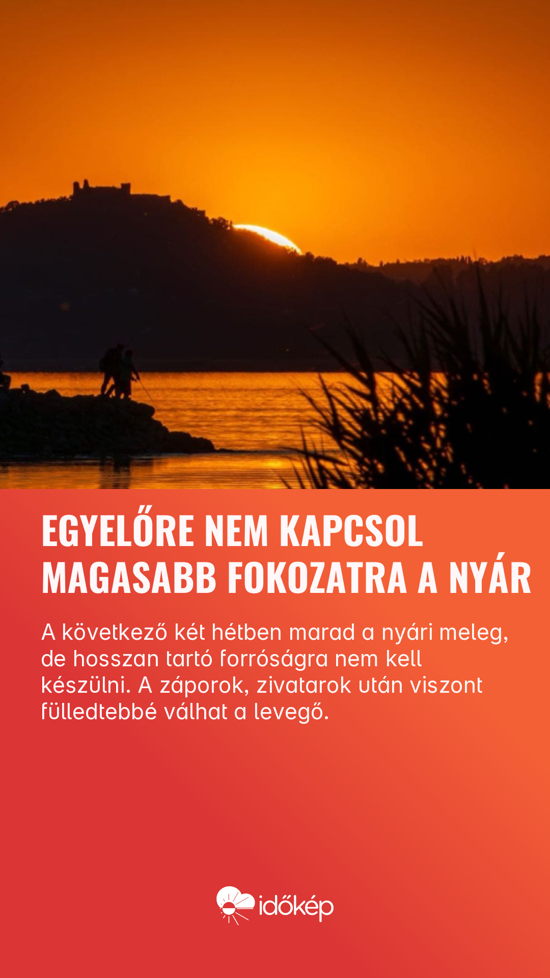 Egyelőre nem kapcsol magasabb fokozatra a nyár