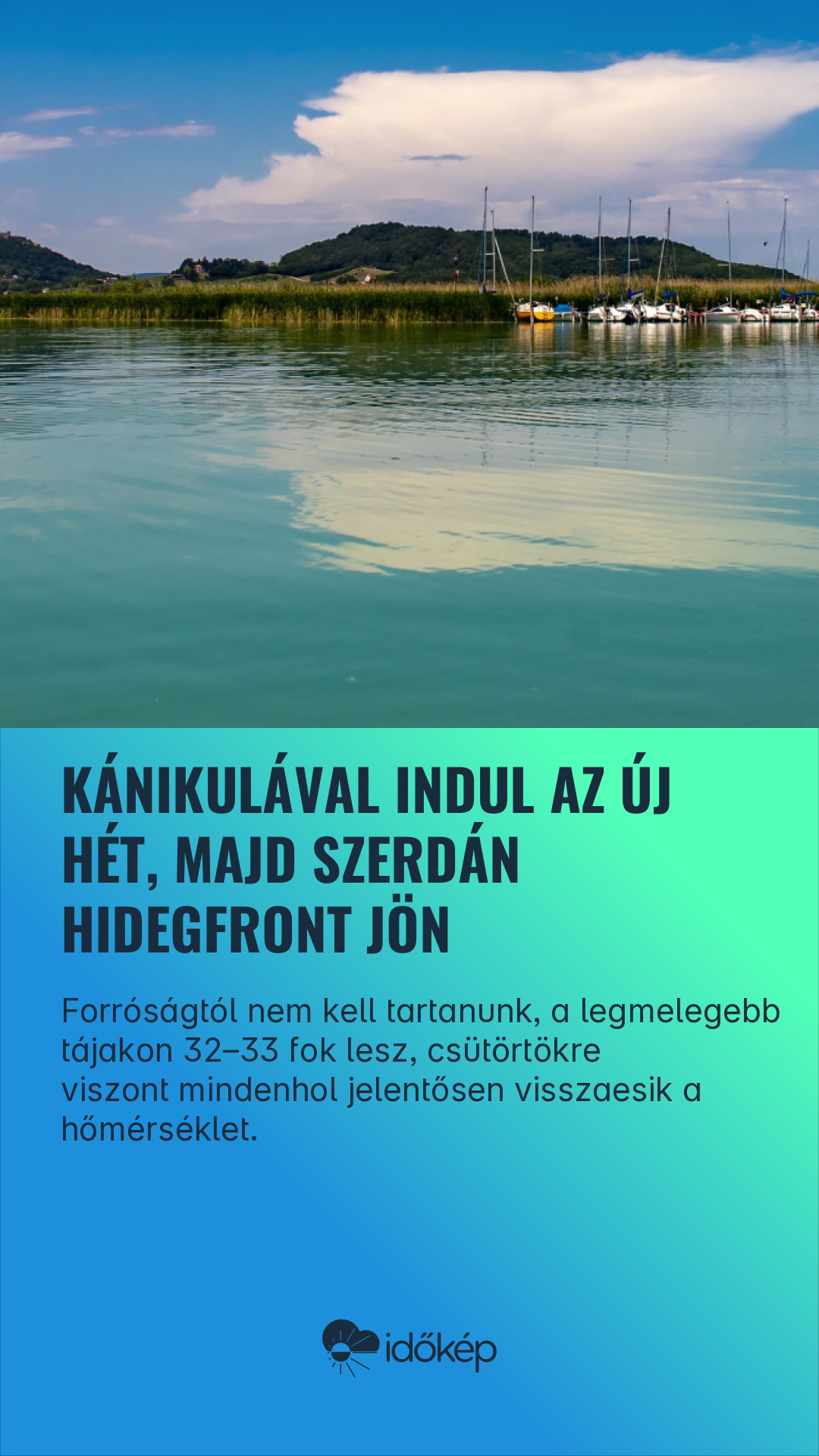 Kánikulával indul az új hét, majd szerdán hidegfront jön