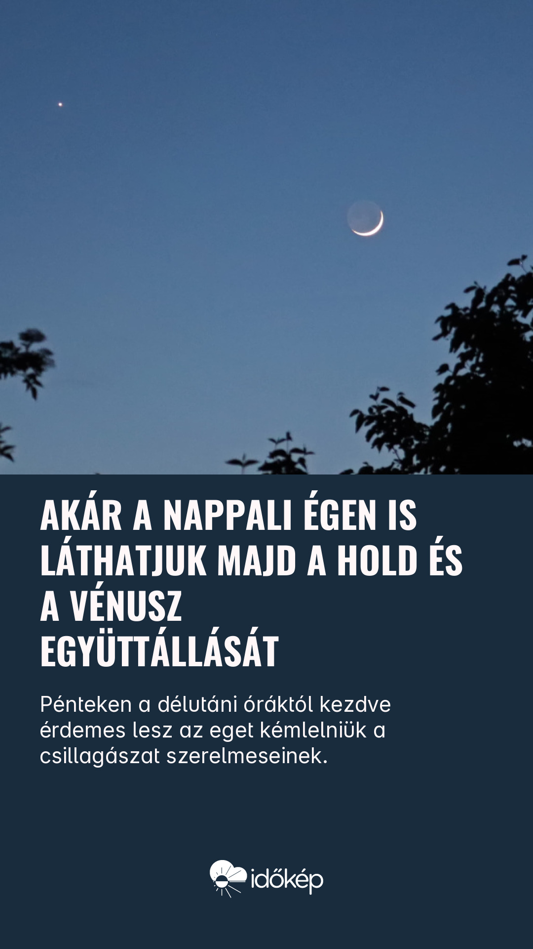 Akár a nappali égen is láthatjuk majd a Hold és a Vénusz együttállását