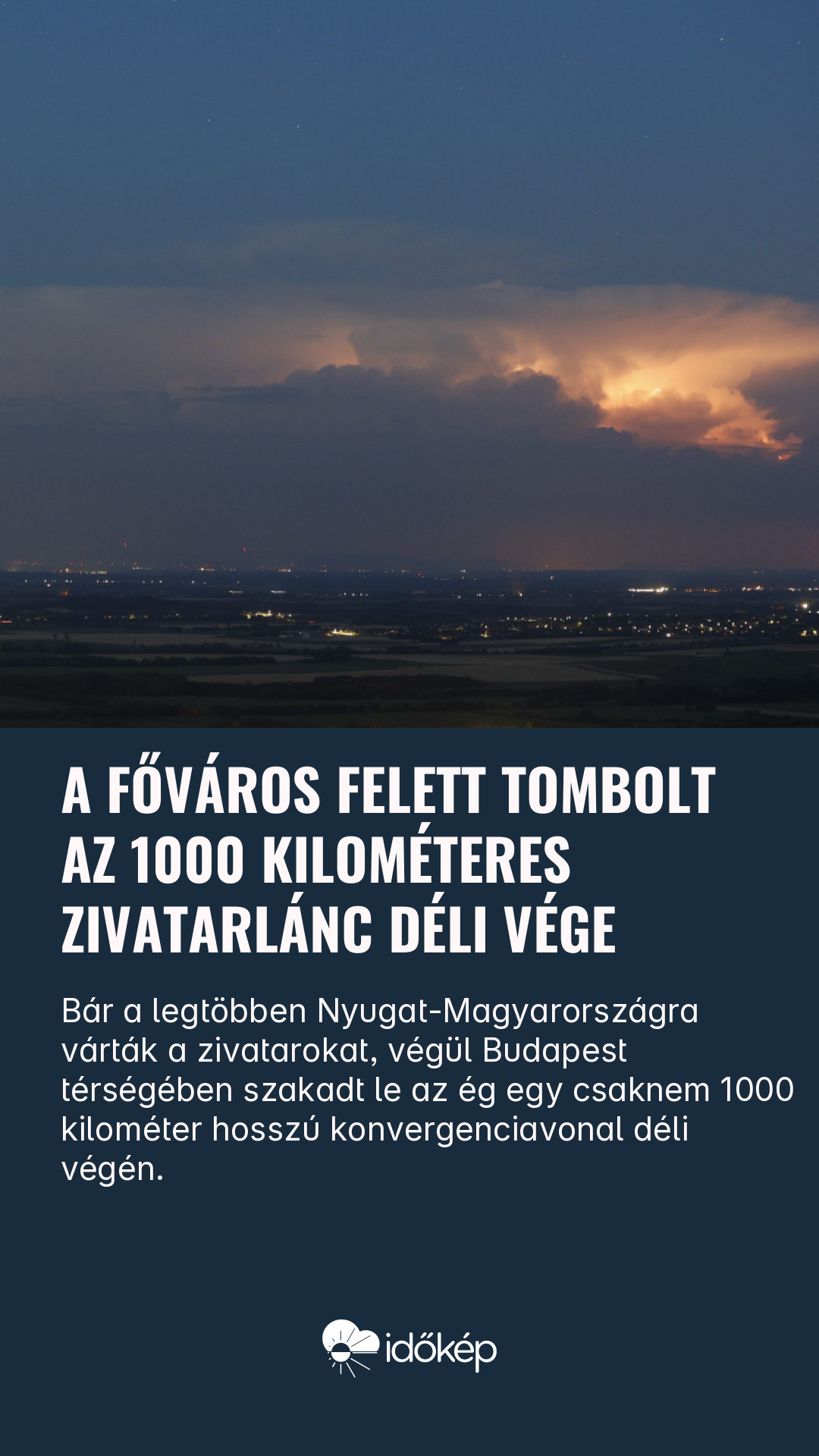 A főváros felett tombolt az 1000 kilométeres zivatarlánc déli vége